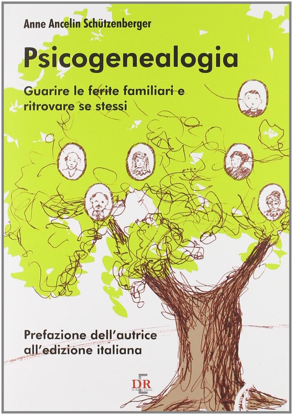 Psicogenealogia. Guarire le ferite familiari e ritrovare se stessi