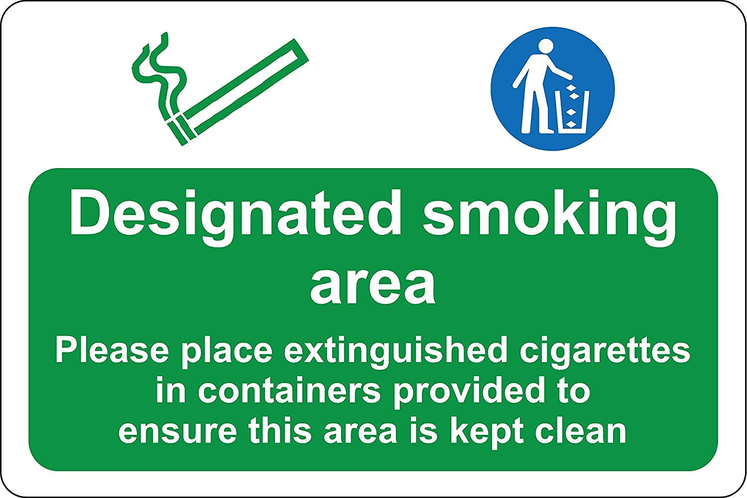 Designated smoking area please keep this area tidy Safety sign - Self adhesive sticker 300mm x 200mm