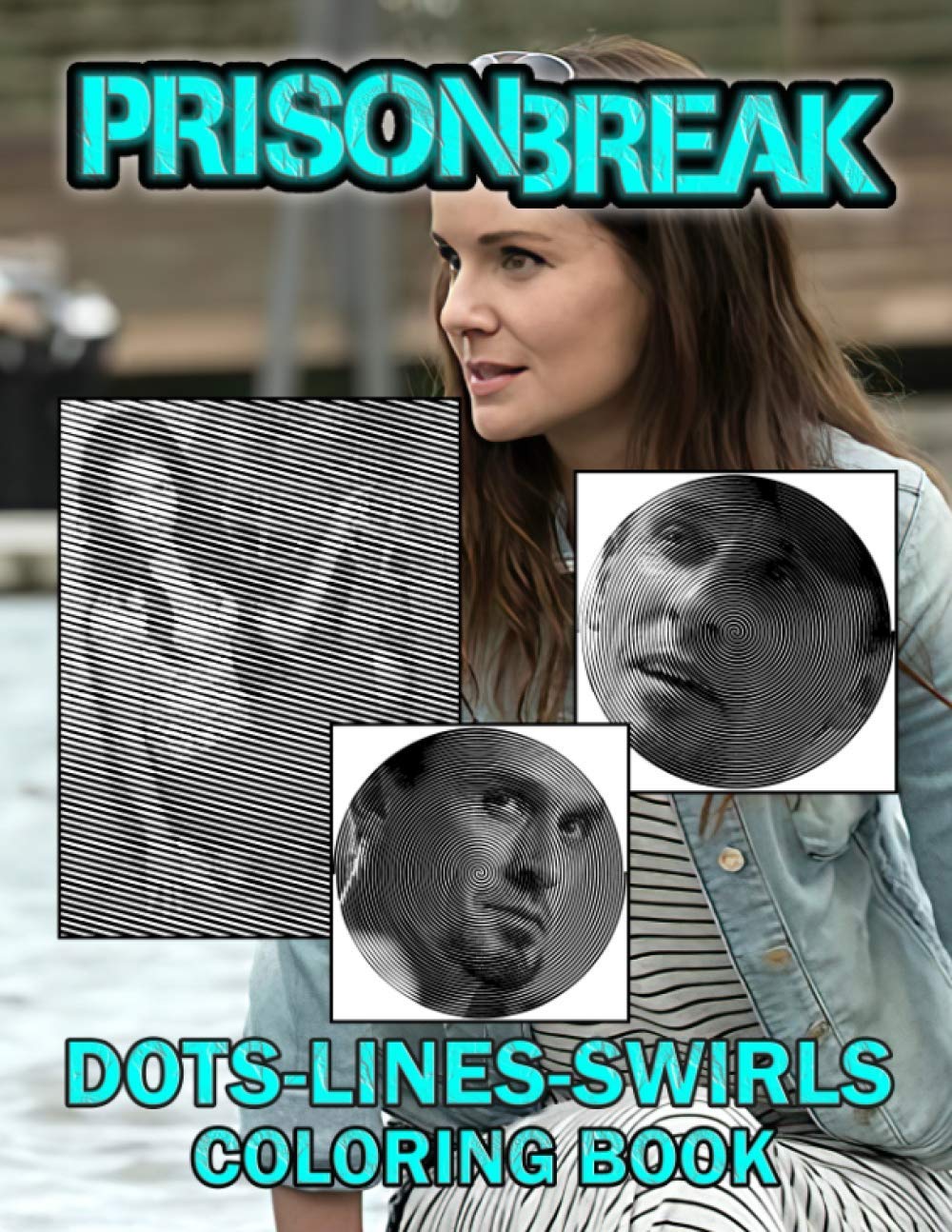 Prison Break Dots Lines Swirls Coloring Book: Featuring Fun And Relaxing Swirls-Dots-Diagonal Activity Books For Kids And Adults