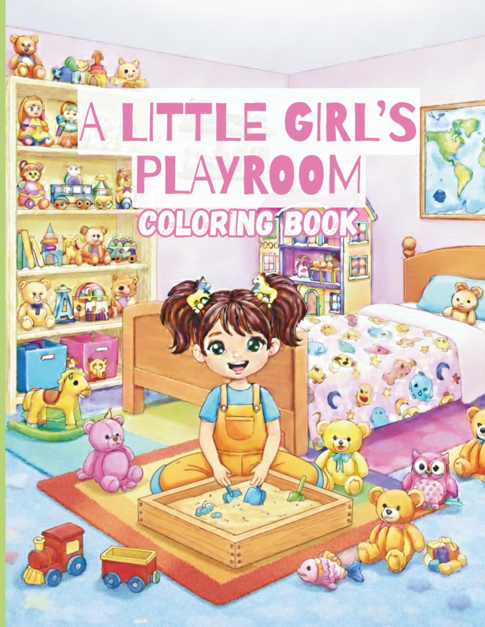 A Little Girl's Playroom Coloring Book: A Coloring Book of a Child's Toys and Some of Her Favorite Things