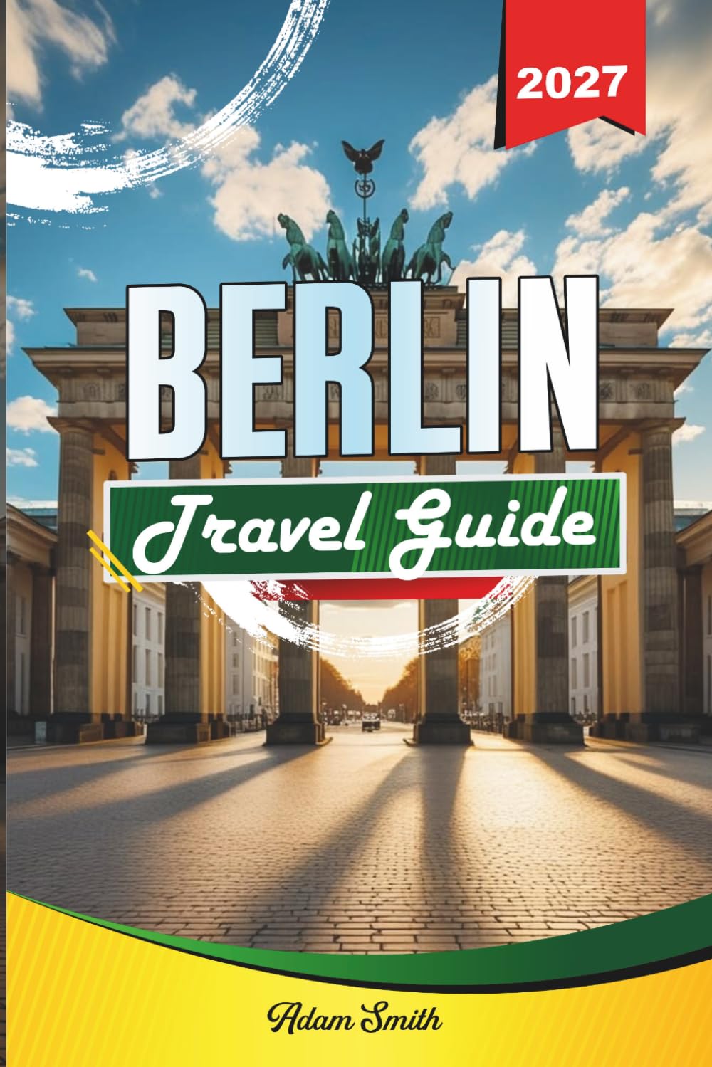 BERLIN TRAVEL GUIDE 2027: See more. Spend less. Zero stress
