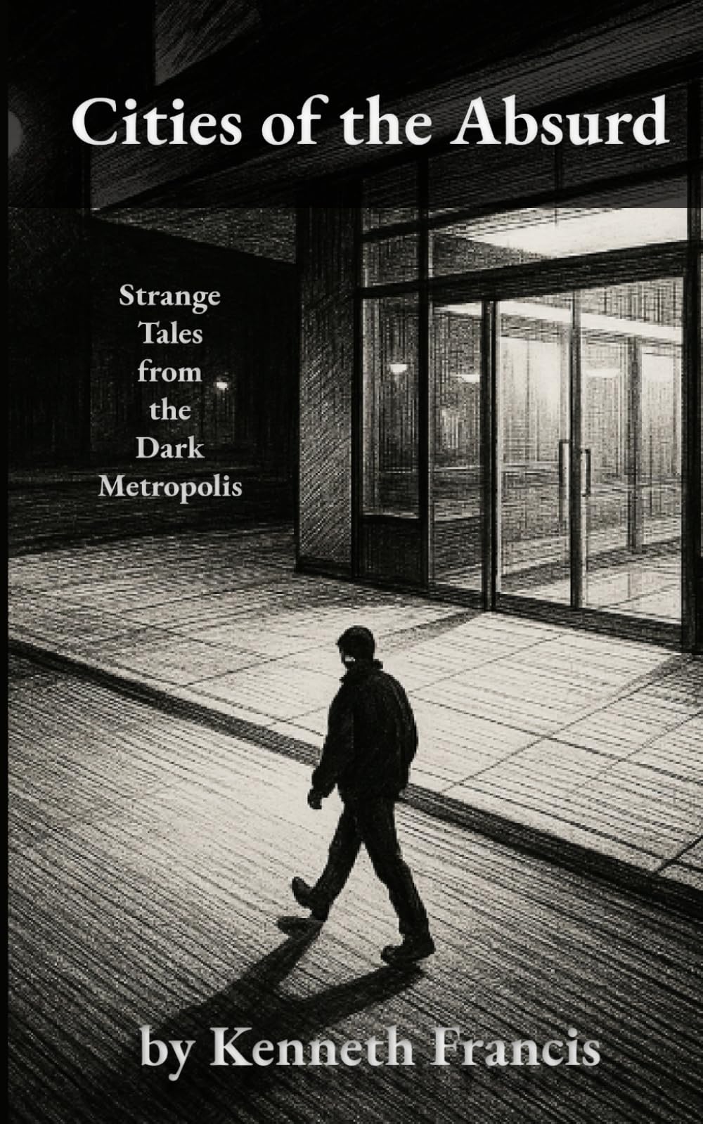 Cities of the Absurd: Strange Tales from the Dark Metropolis