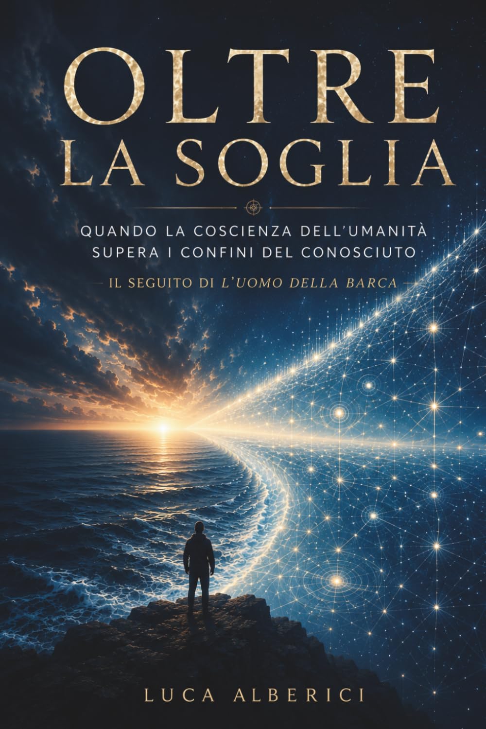 Oltre la soglia: Quando la coscienza dell'umanità supera i confini del conosciuto (Saga della Soglia)