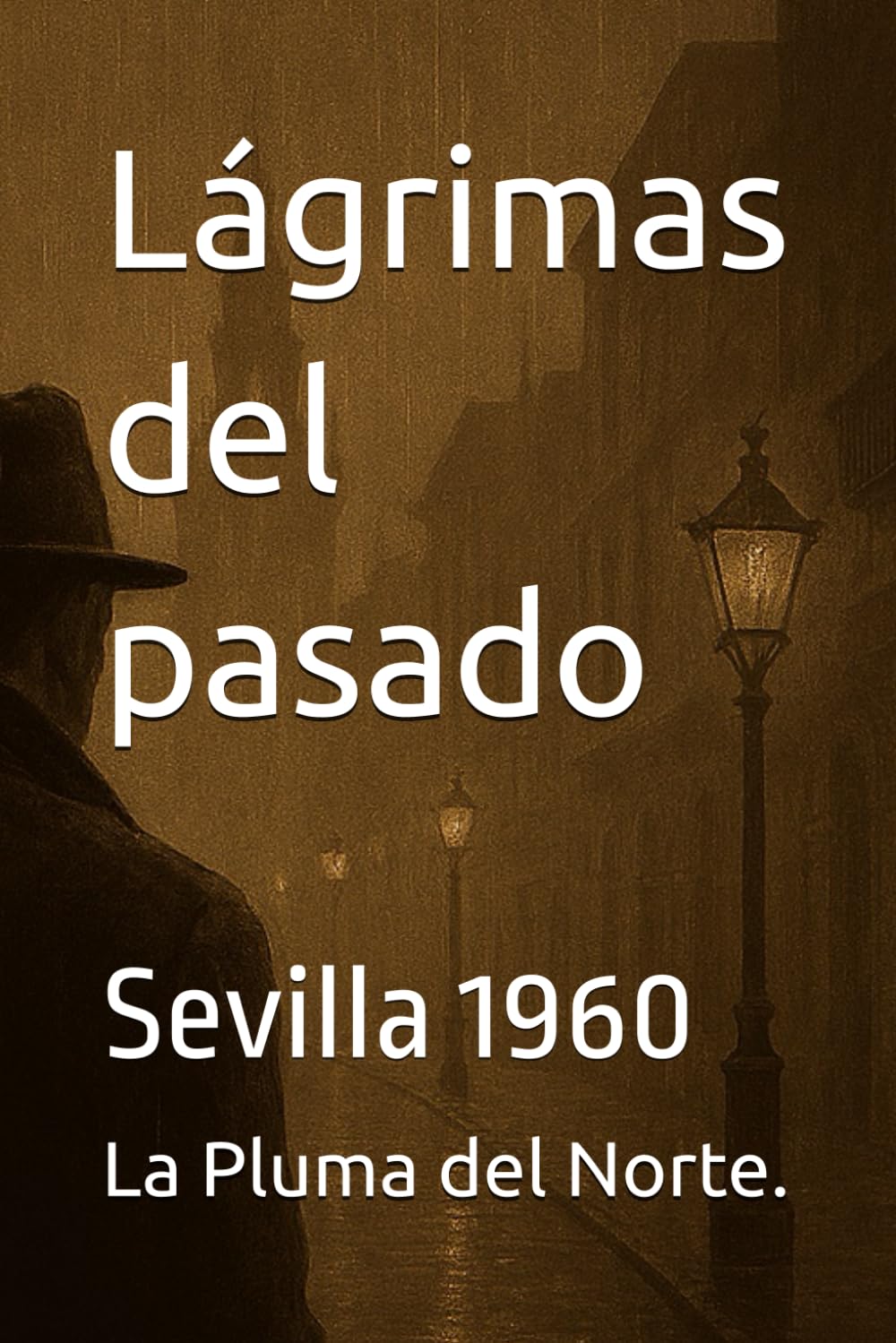 Lágrimas del pasado: Sevilla 1960