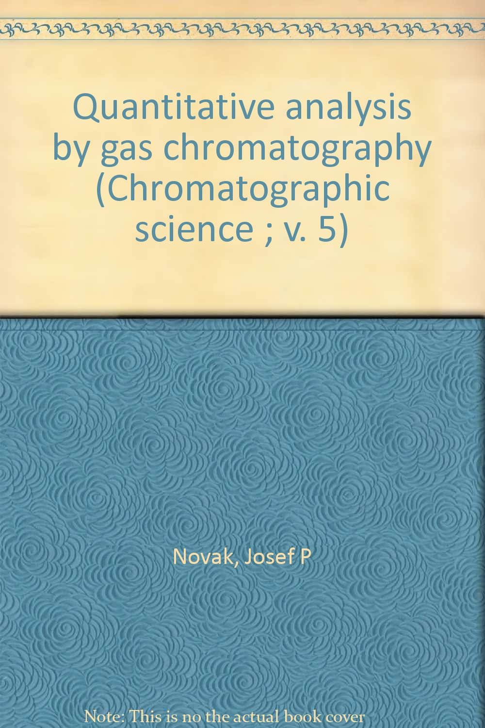 Buy Quantitative analysis by gas chromatography (Chromatographic science ; v. 5) Book Online at