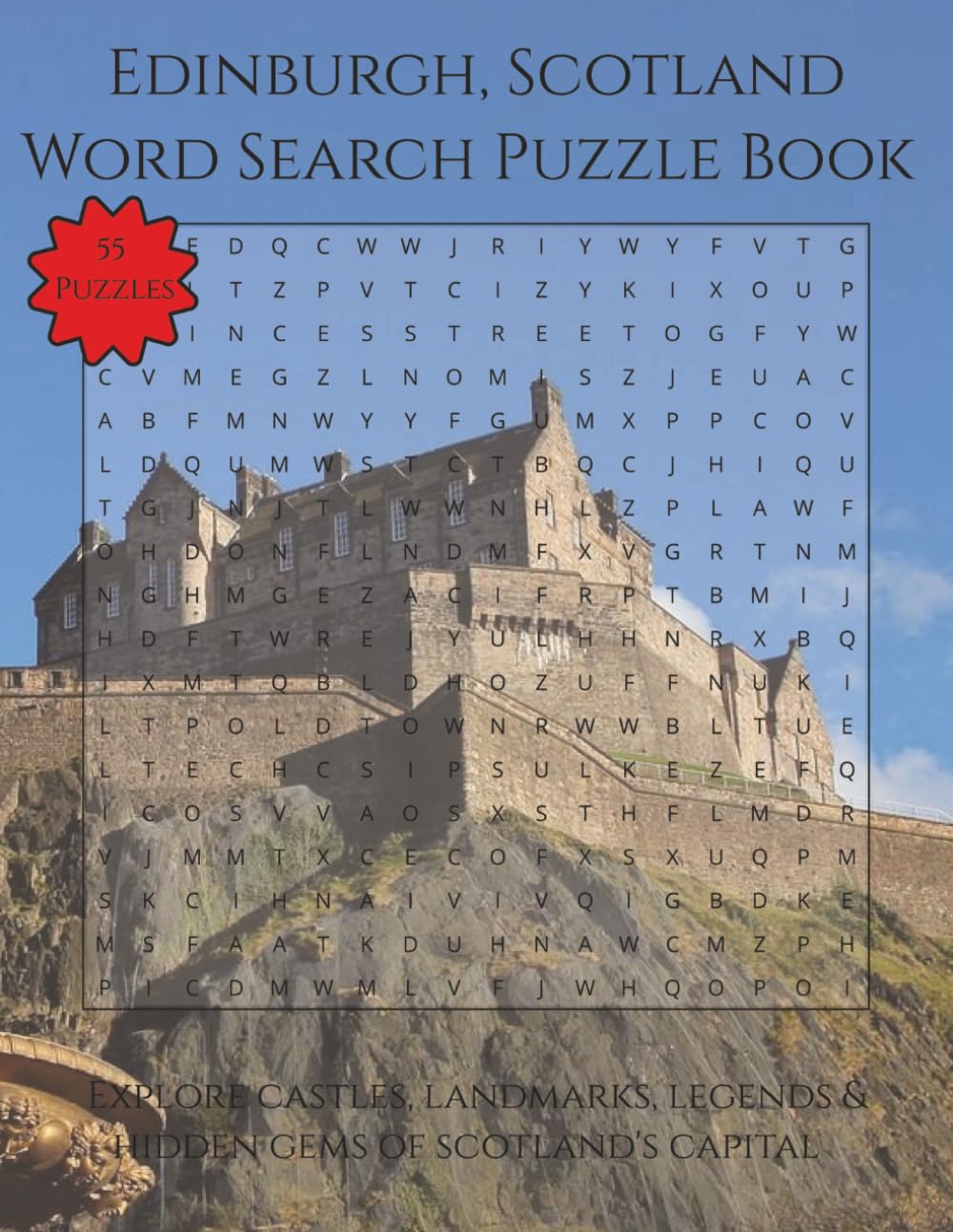 Edinburgh, Scotland Word Search Puzzle Book: Explore Castles, Landmarks, Legends & Hidden Gems of Scotland's Capital | 110 Pages | 55 Puzzles (Travel & Discovery)