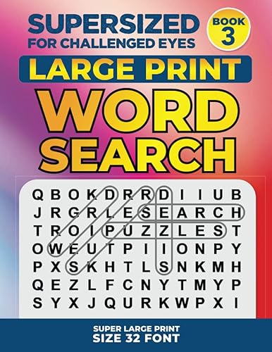 SUPERSIZED FOR CHALLENGED EYES, Book 3: Super Large Print Word Search Puzzles