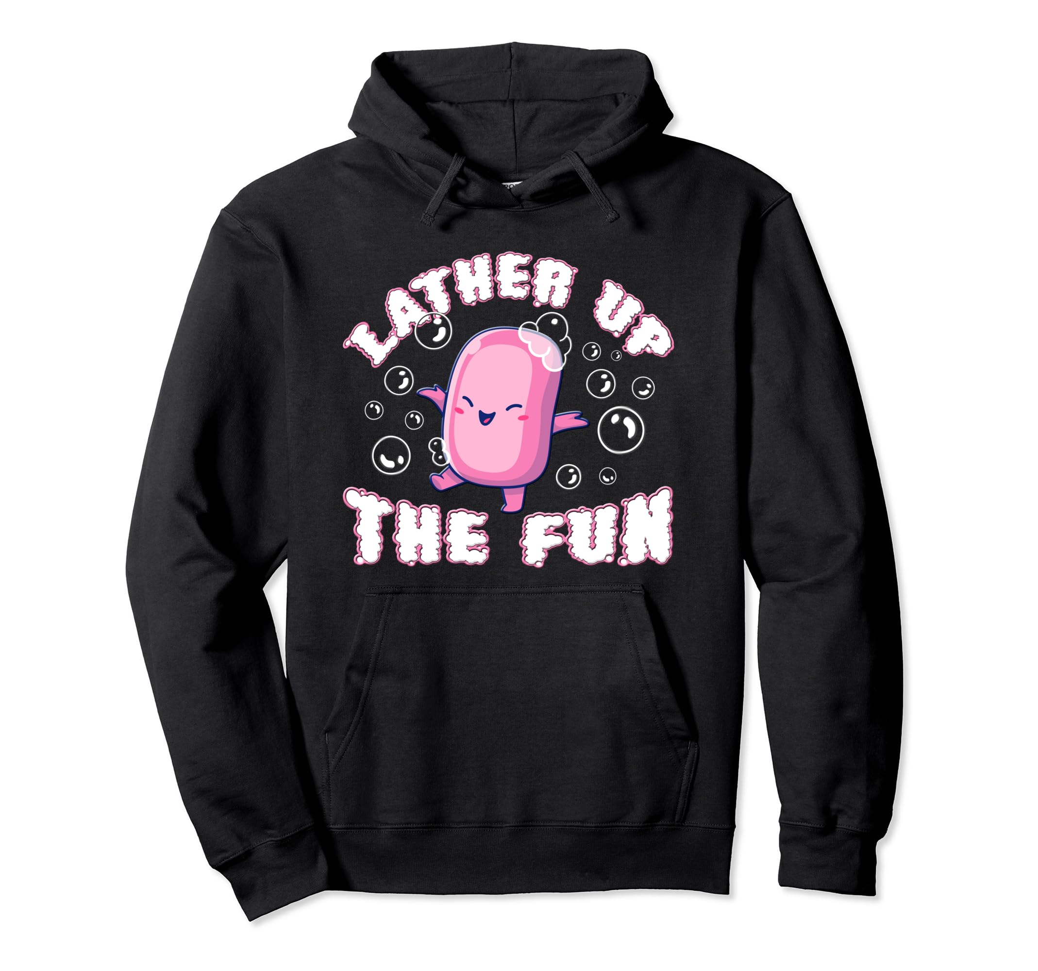 Soap Making - Lather Up The Fun Pullover Hoodie