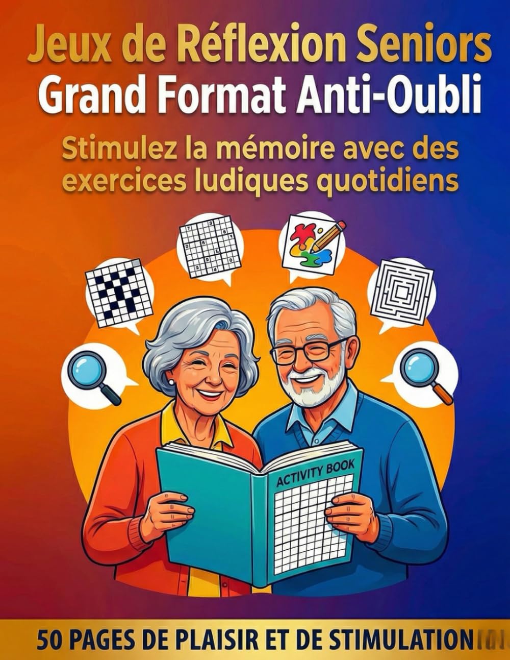 Jeux de Réflexion Seniors Grand Format Anti-Oubli: Stimulez la mémoire avec des exercices ludiques quotidiens