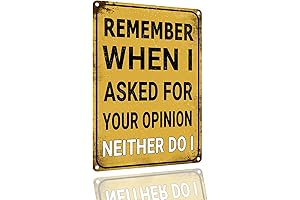 Funny Tin Sign for Men: 'Remember, When I Ask for Your Opinion, Neither Do I'