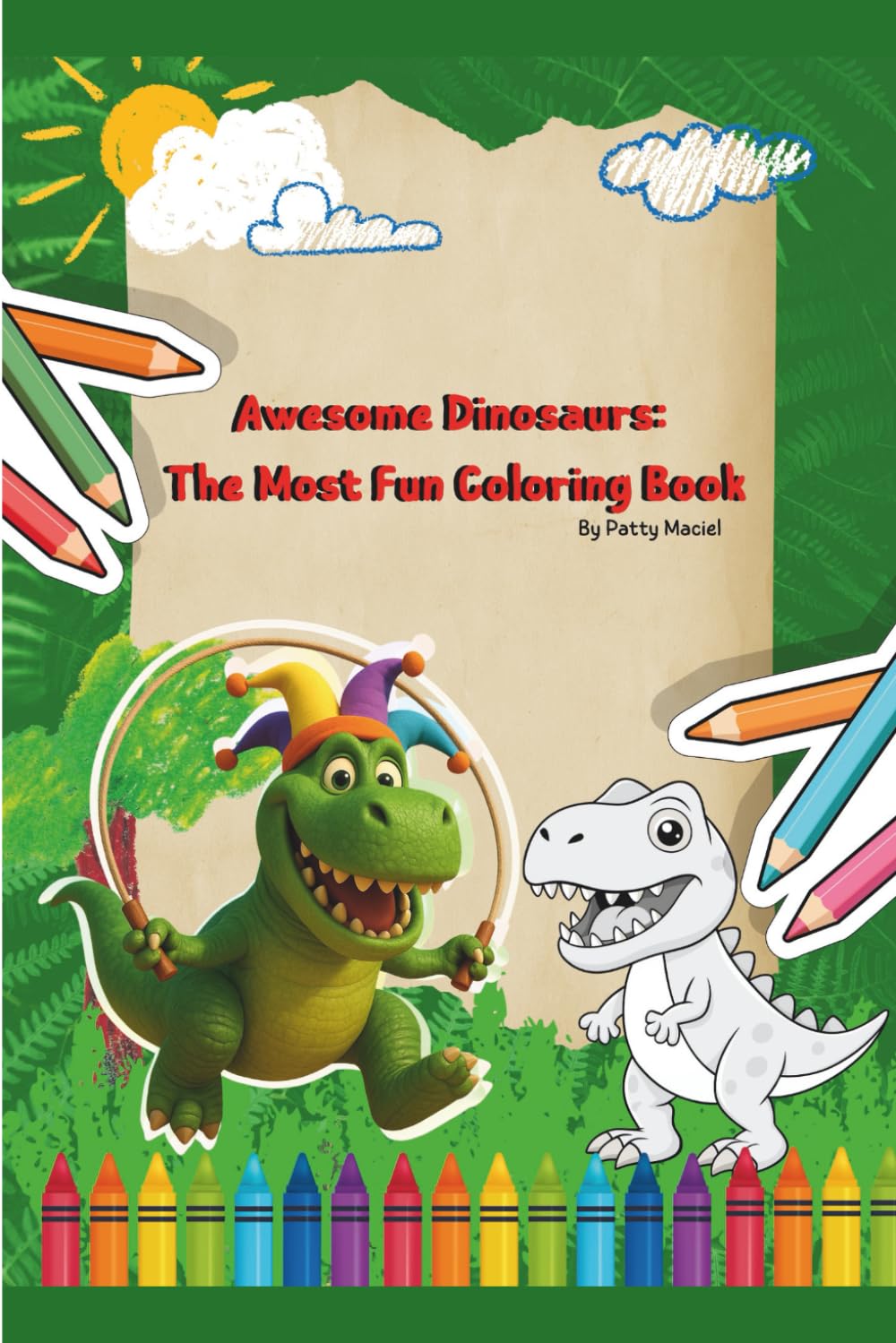 Awesome Dinosaurs: The Most Fun Coloring Book Awesome Dinosaurs:: The Most Fun Coloring Book