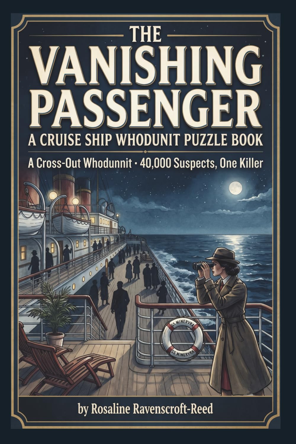 The Vanishing Passenger: A Cruise Ship Whodunit Puzzle Book: A Cross-Out Whodunnit · 40,000 Suspects, One Killer