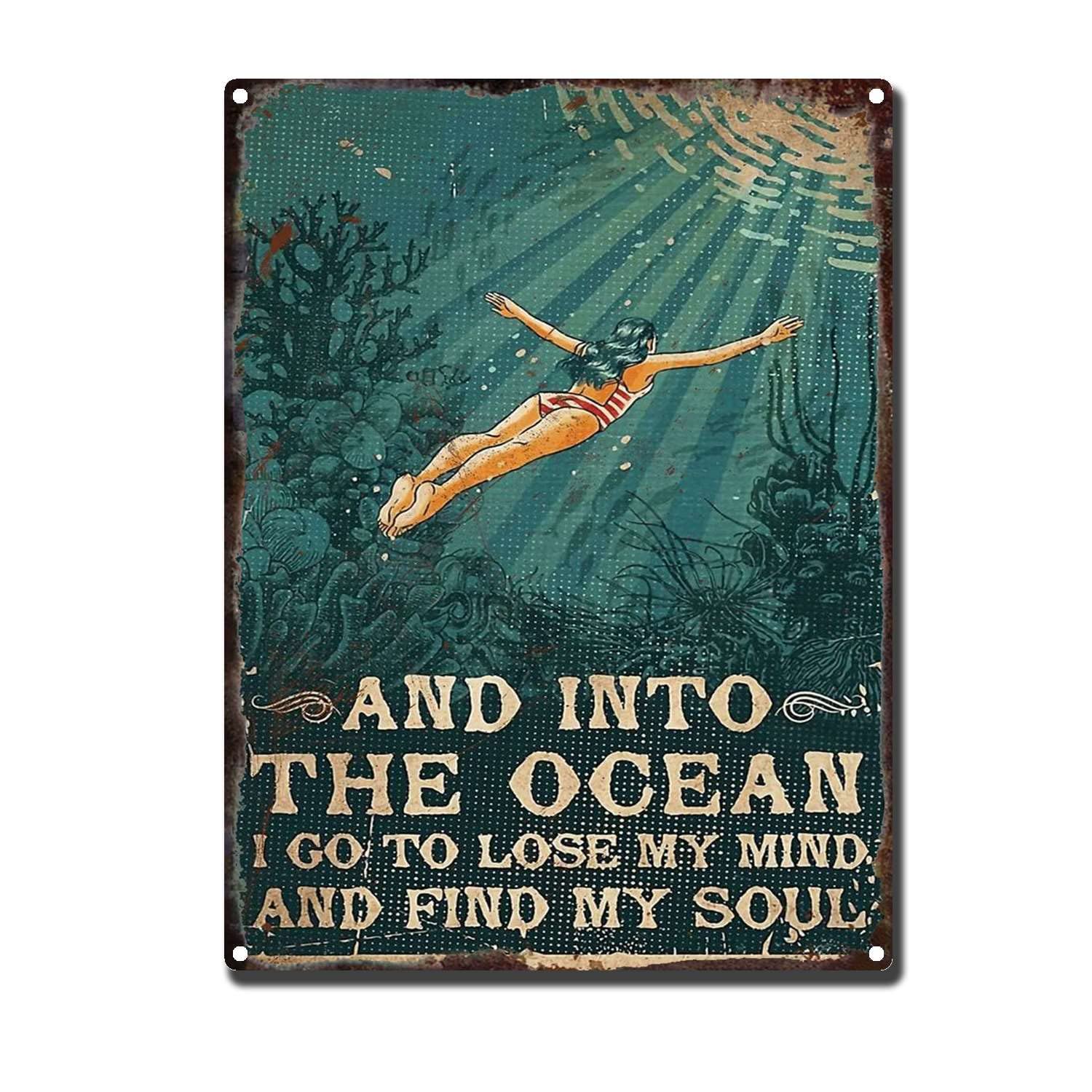 HYCLAM Vintagemetal Sign and Into The Ocean I Go to Lose My Mind and Find My Soul Restoring Ancient Ways Wine Cellar The hotelThe Wall Decorate Painting 12x16inch-Tin Sign