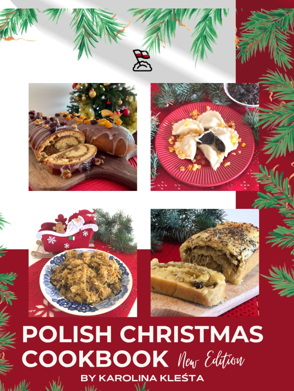 Polish Christmas Cookbook new edition: Everything you need to make your Christmas truly Polish! (Polish Foodies Cookbooks)