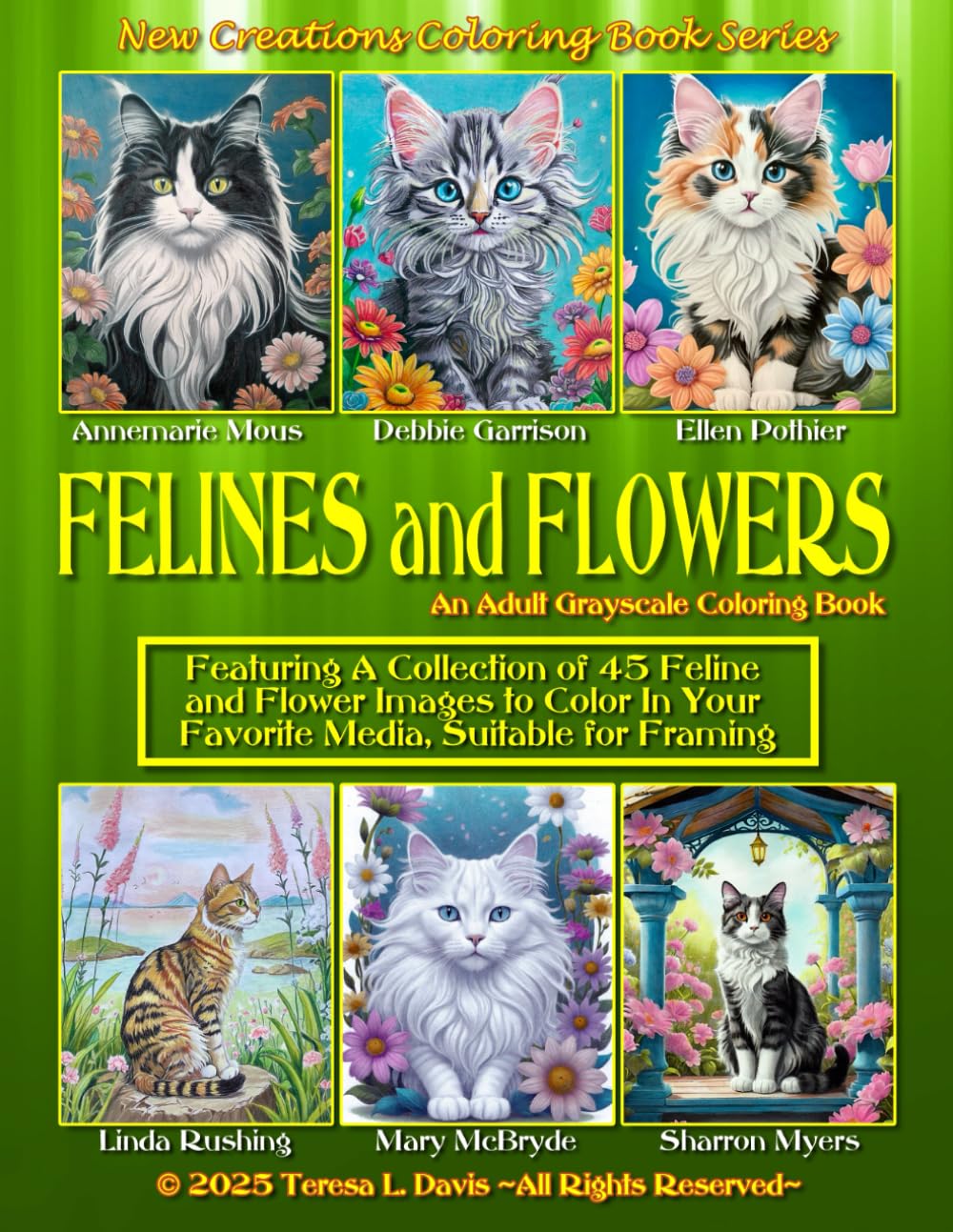 New Creations Coloring Book Series: Felines and Flowers: An adult grayscale coloring book (coloring book for grownups) featuring A.I. generated images ... your favorite medium, suitable for framing.
