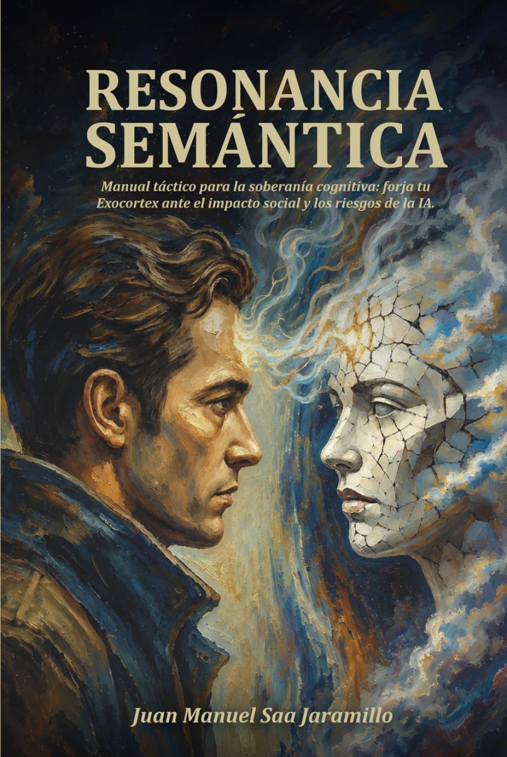RESONANCIA SEMÁNTICA: Manual táctico para la soberanía cognitiva: forja tu Exocortex ante el impacto social y los riesgos de la IA.