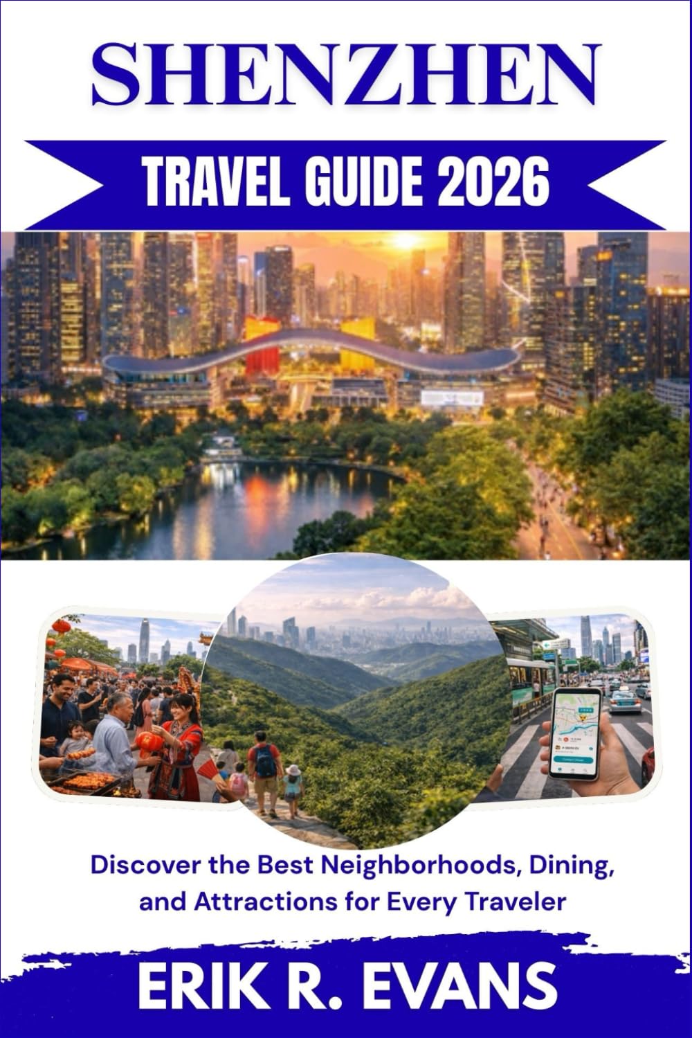 SHENZHEN TRAVEL GUIDE 2026: Discover the Best Neighborhoods, Dining, and Attractions for Every Traveler