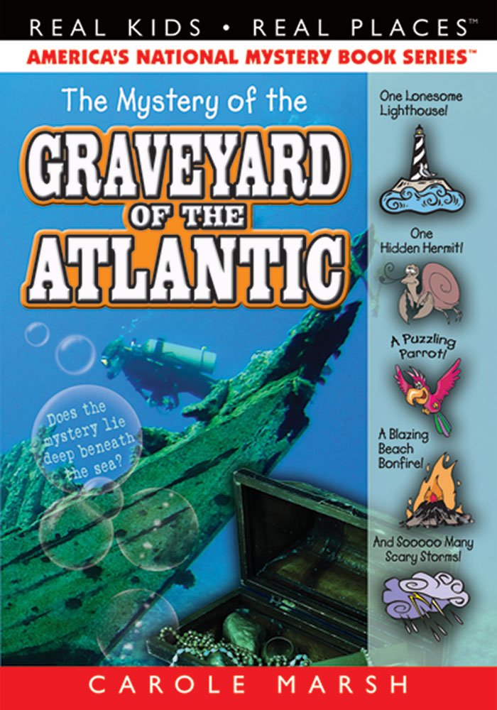 The Mystery of the Graveyard of the Atlantic (23) (Real Kids Real Places) (Real Kids! Real Places! (Paperback))