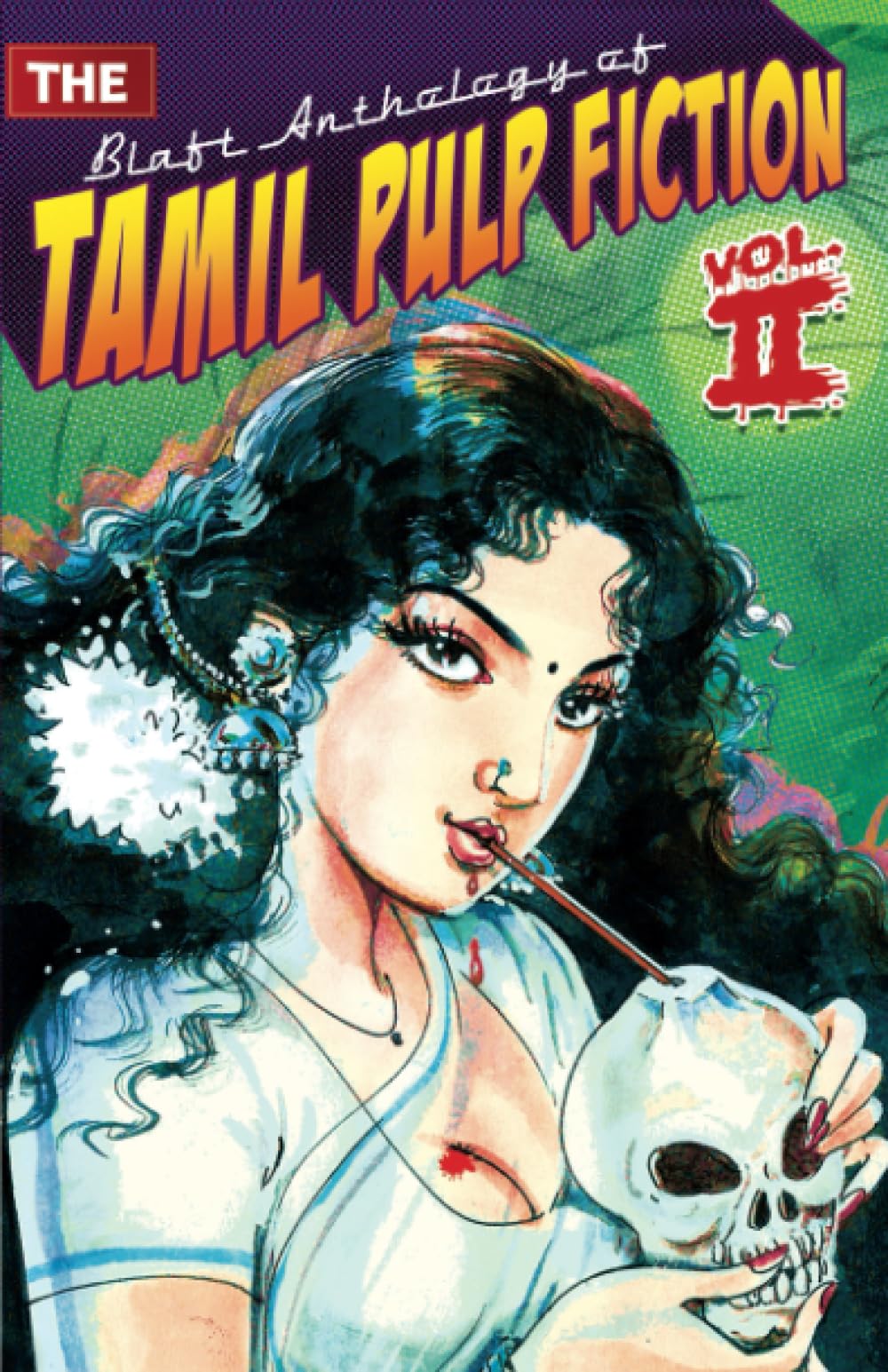 The Blaft Anthology of Tamil Pulp Fiction, Vol. 2