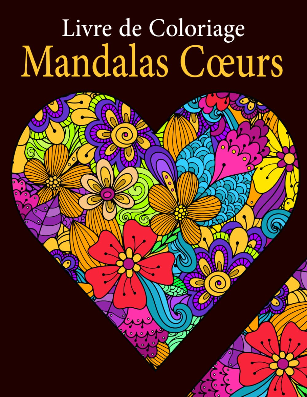 Mandalas Cœurs Livre de Coloriage: 51 beaux cœurs avec des motifs de mandala de fleurs pour soulager le stress et se détendre