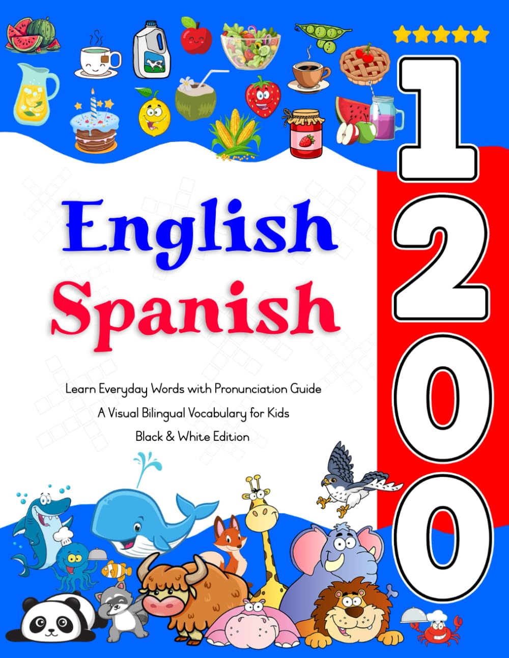 Learn English Spanish 1200 Everyday Words with Pronunciation Guide: A Visual Bilingual Vocabulary for Kids