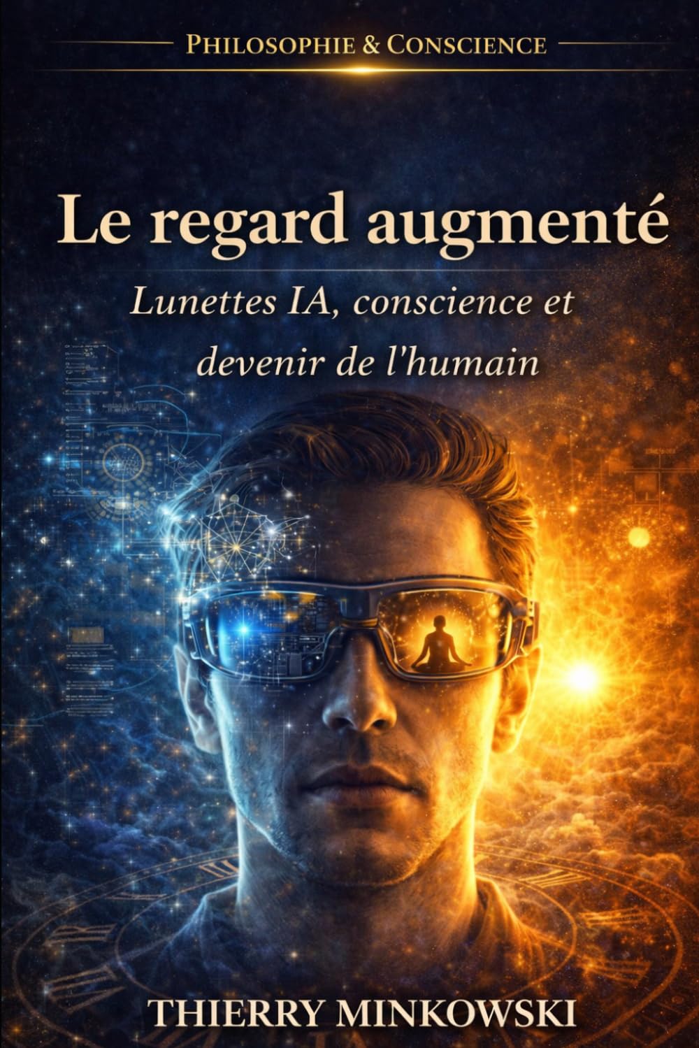 Le regard augmenté: Lunettes IA, conscience et devenir de l’humain (Philosophie et conscience)