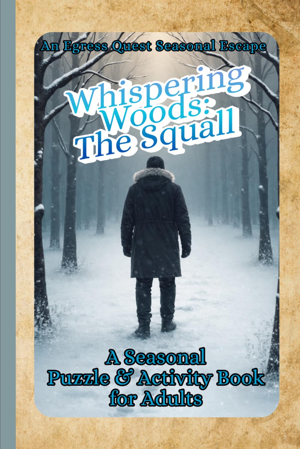 Whispering Woods: The Squall: A Seasonal Puzzle & Activity Book for Adults (Egress Quest: Seasonal Escapes)