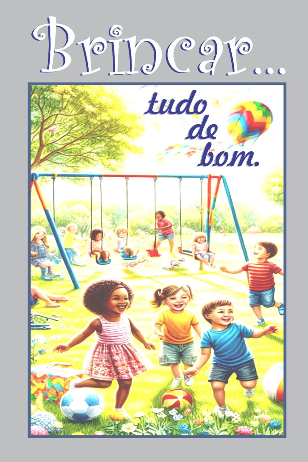 BRINCAR...TUDO DE BOM