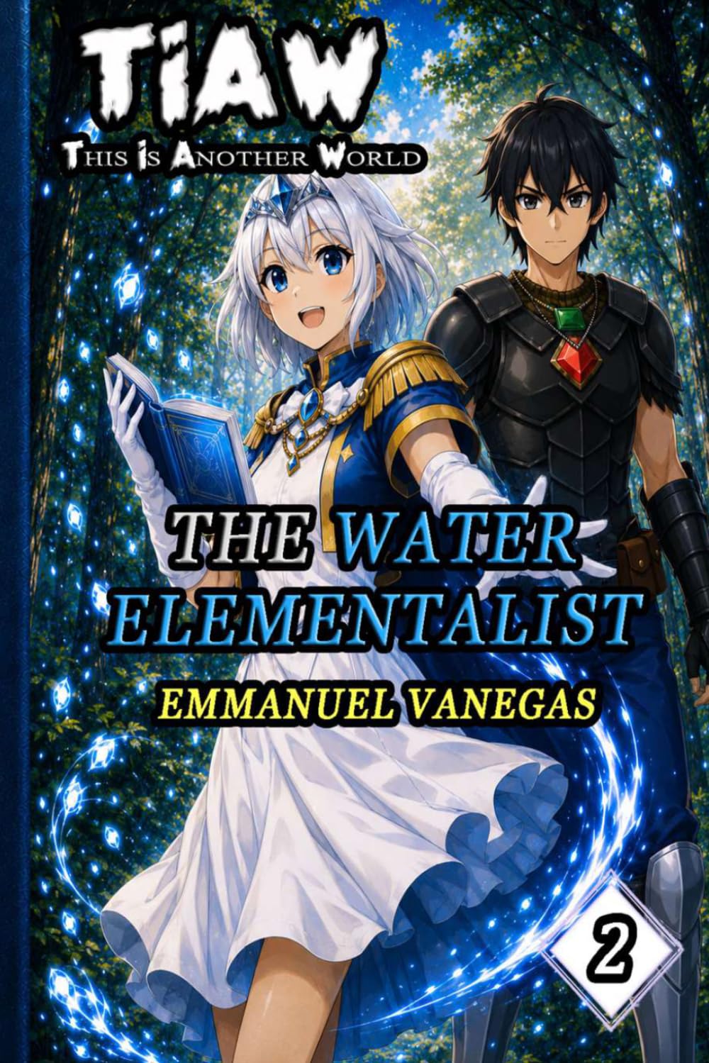 TIAW: Isekai LitRPG Vol. 2 — The Water Elementalist (This Is Another World)