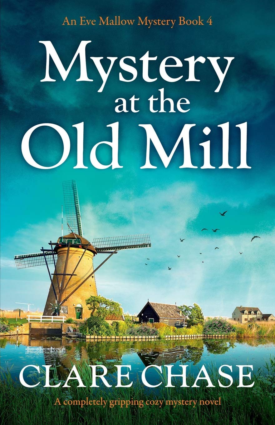 Mystery at the Old Mill: A completely gripping , Chase, Clare<-