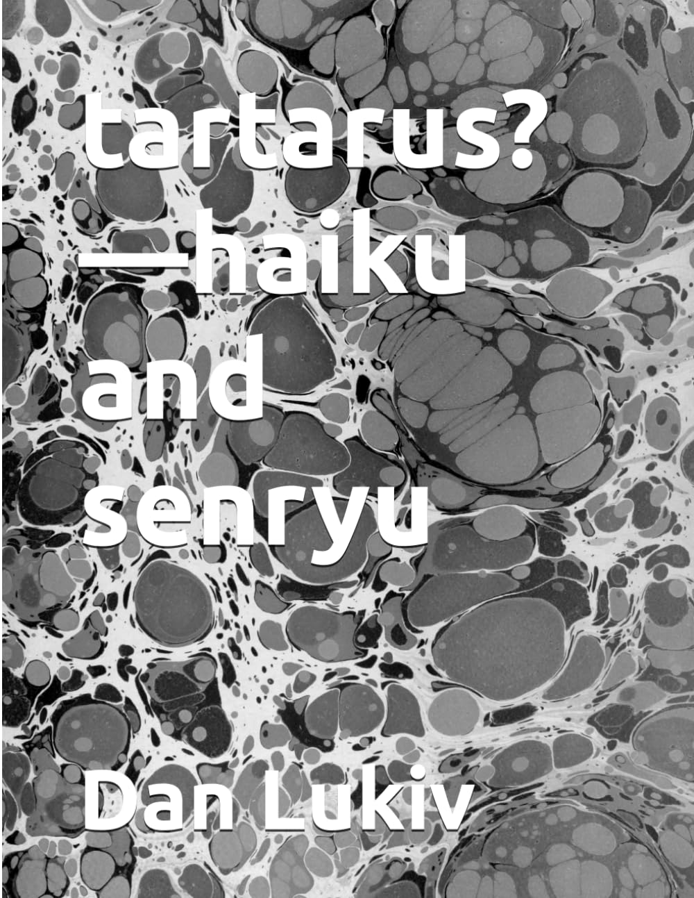 tartarus?—haiku and senryu