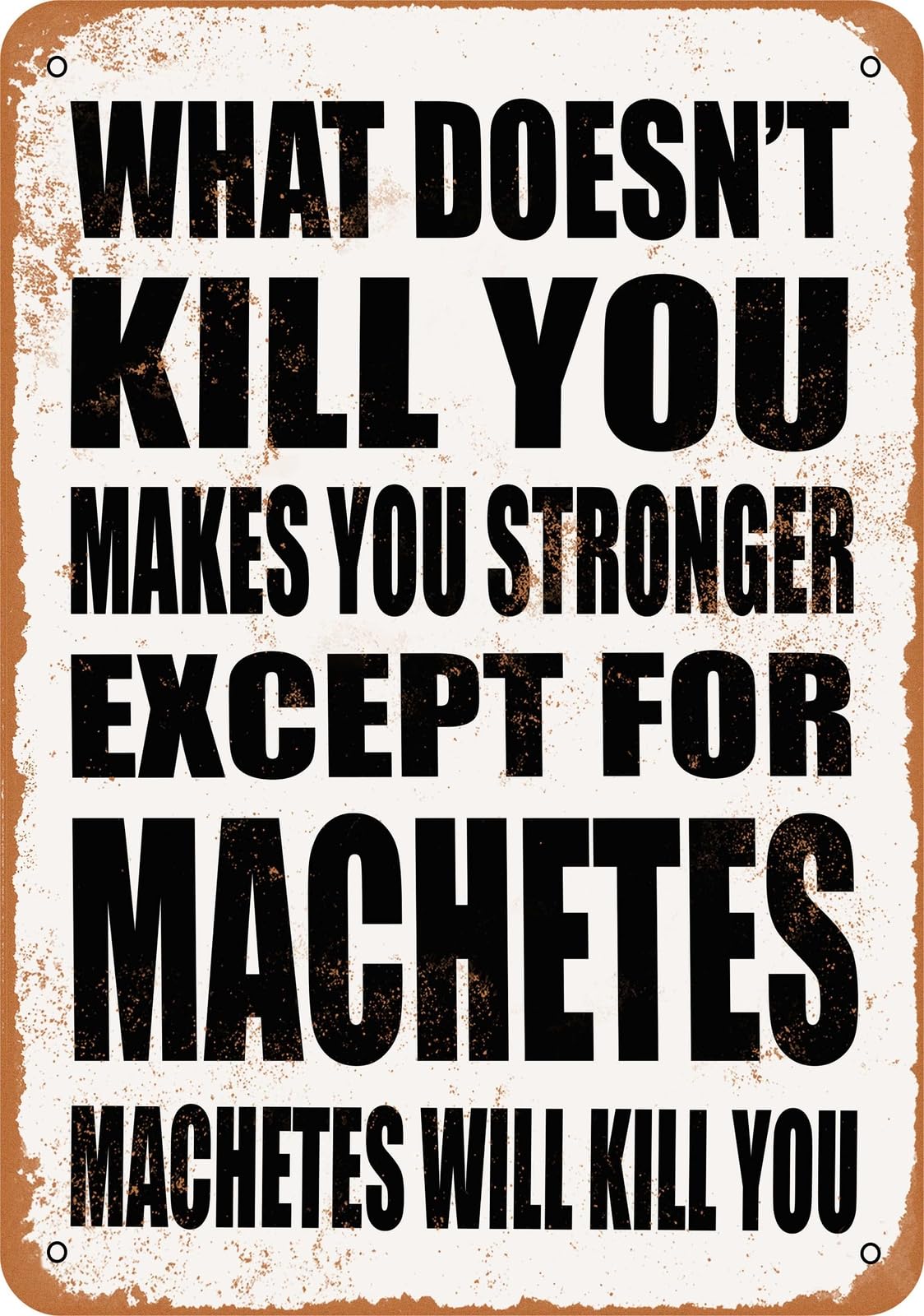 Miaomansenstore Metal Sign - Machetes Will Kill You - Vintage Look Home Decor