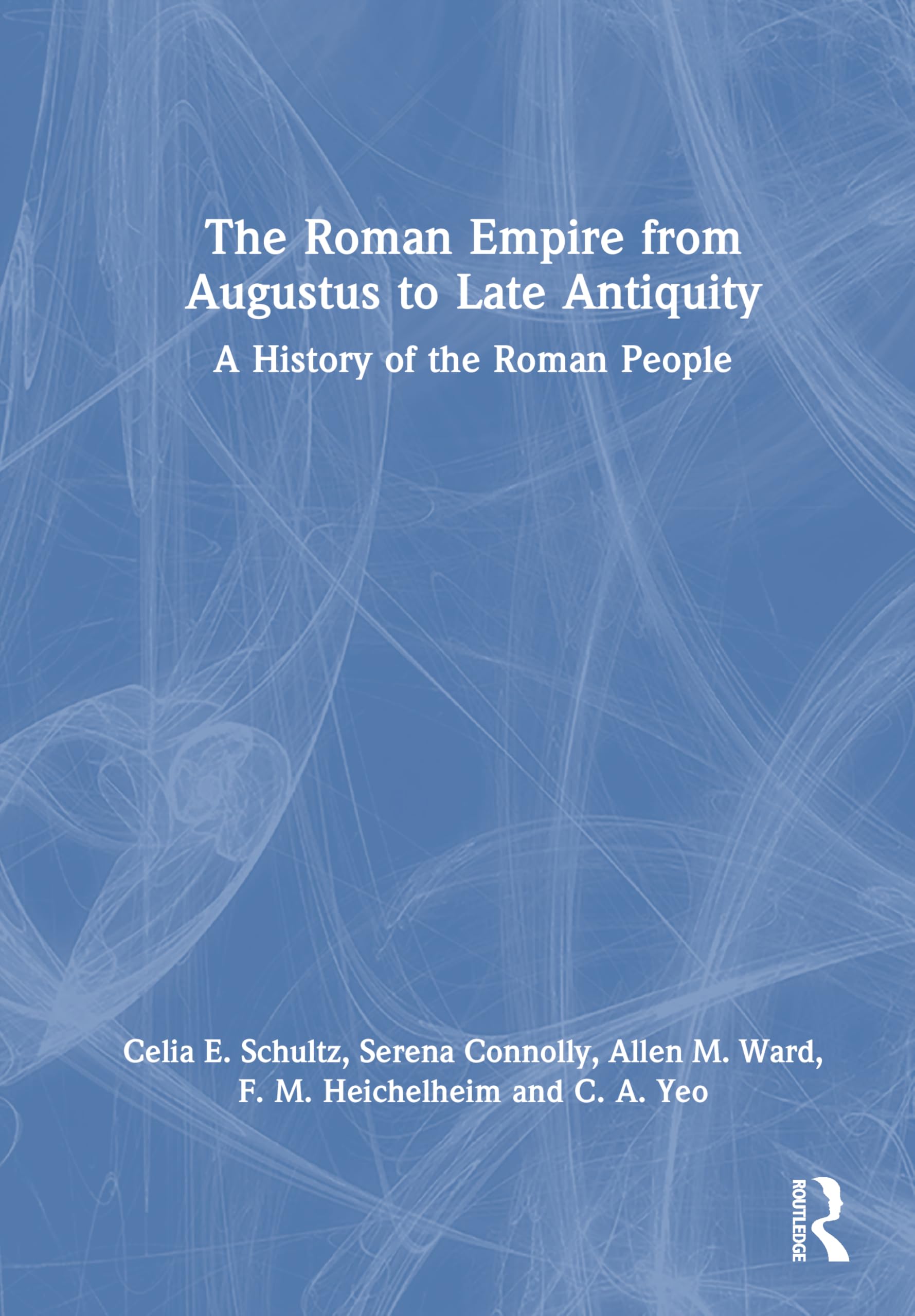 The Roman Empire from Augustus to Late Antiquity: A History of the Roman People