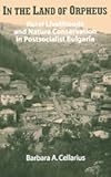 In the Land of Orpheus: Rural Livelihoods and Nature Conservation in Postsocialist Bulgaria