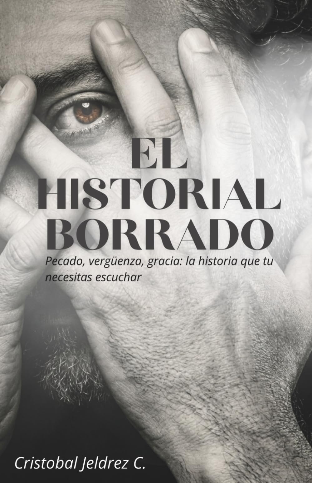 El Historial Borrado: Pecado, vergüenza, gracia: la historia que tu necesitas escuchar