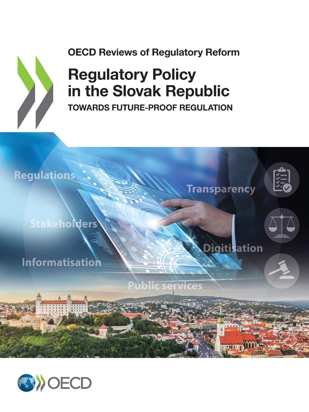 Regulatory policy in the Slovak Republic: towards future-proof regulation (OECD reviews of regulatory reform)