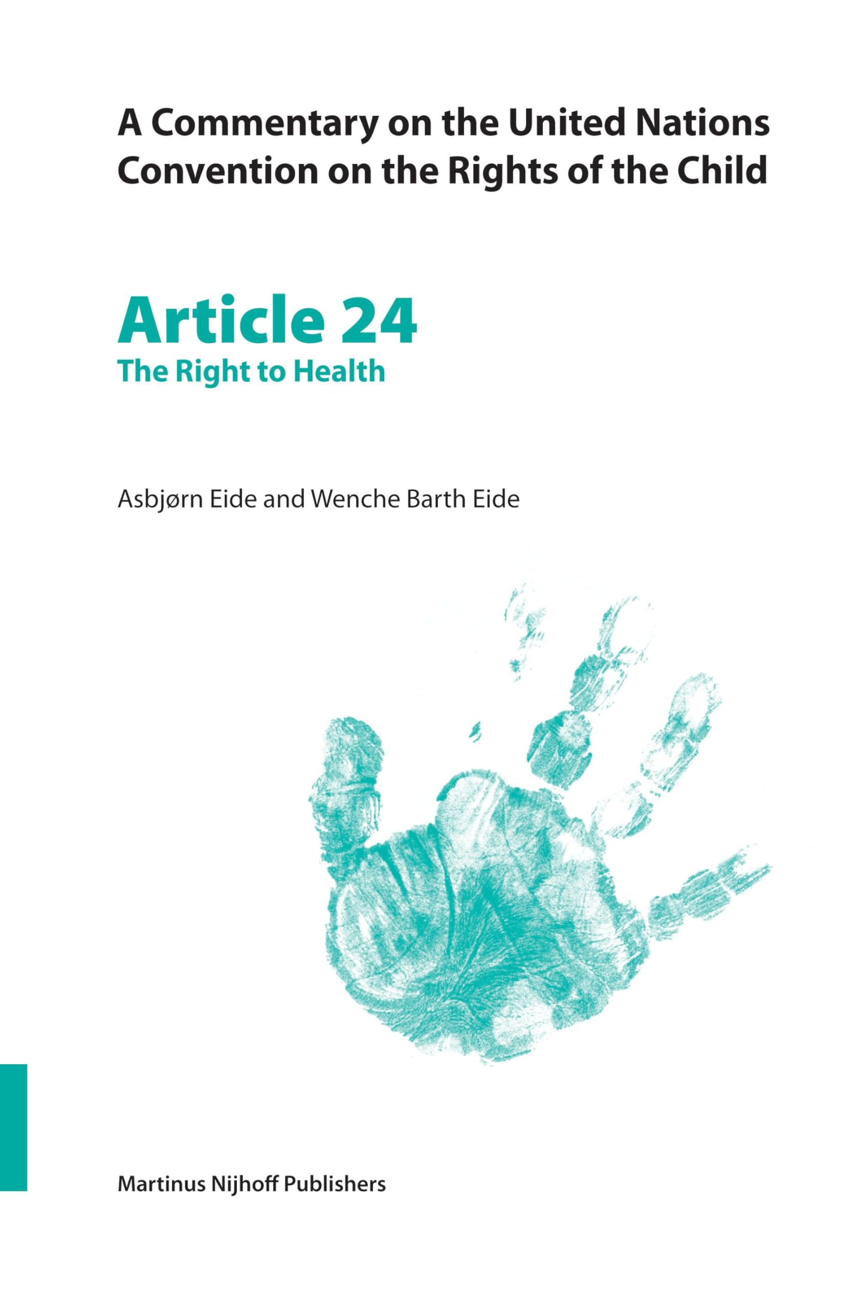 A Commentary on the United Nations Convention on the Rights of the Child: The Right to Health Article 24