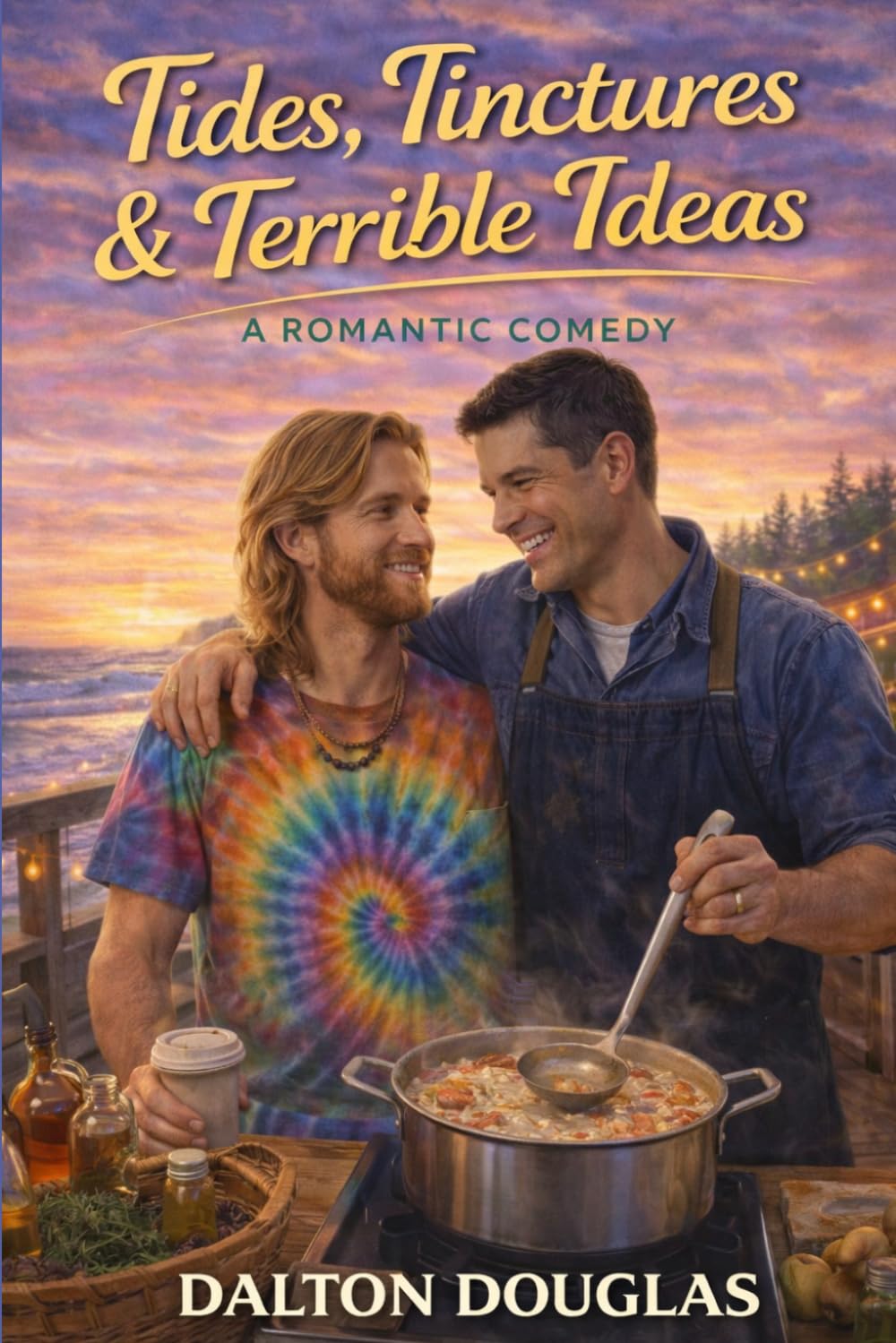 Tides, Tinctures & Terrible Ideas: A Romantic Comedy (A Matchmaker Moms Romance)