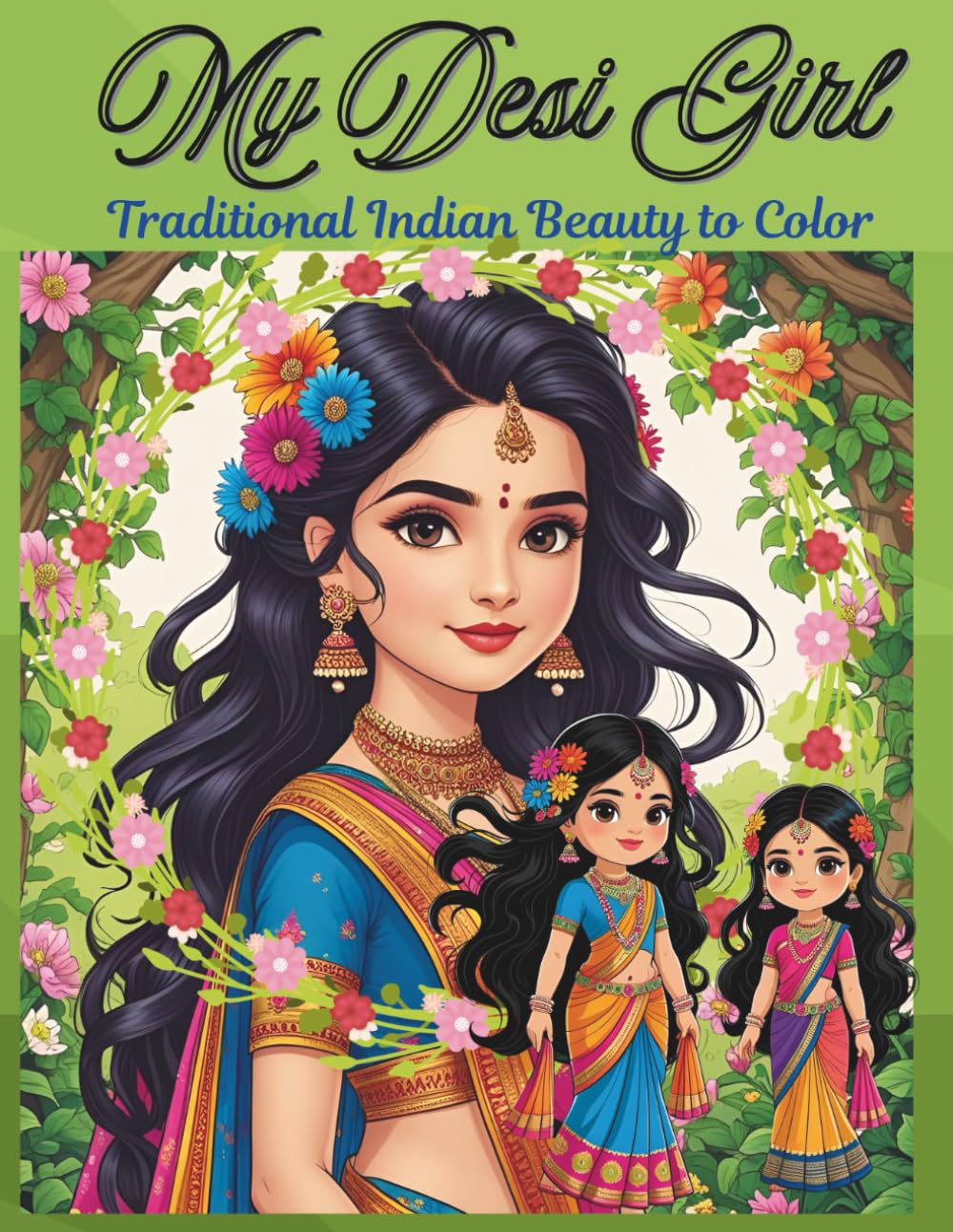 My Desi Girl: Traditional Indian Beauty to Color: A 62-Page Coloring Book Featuring Graceful Indian Girls in Sarees, Jewelry, and Cultural Charm – One-Sided Pages for All Ages