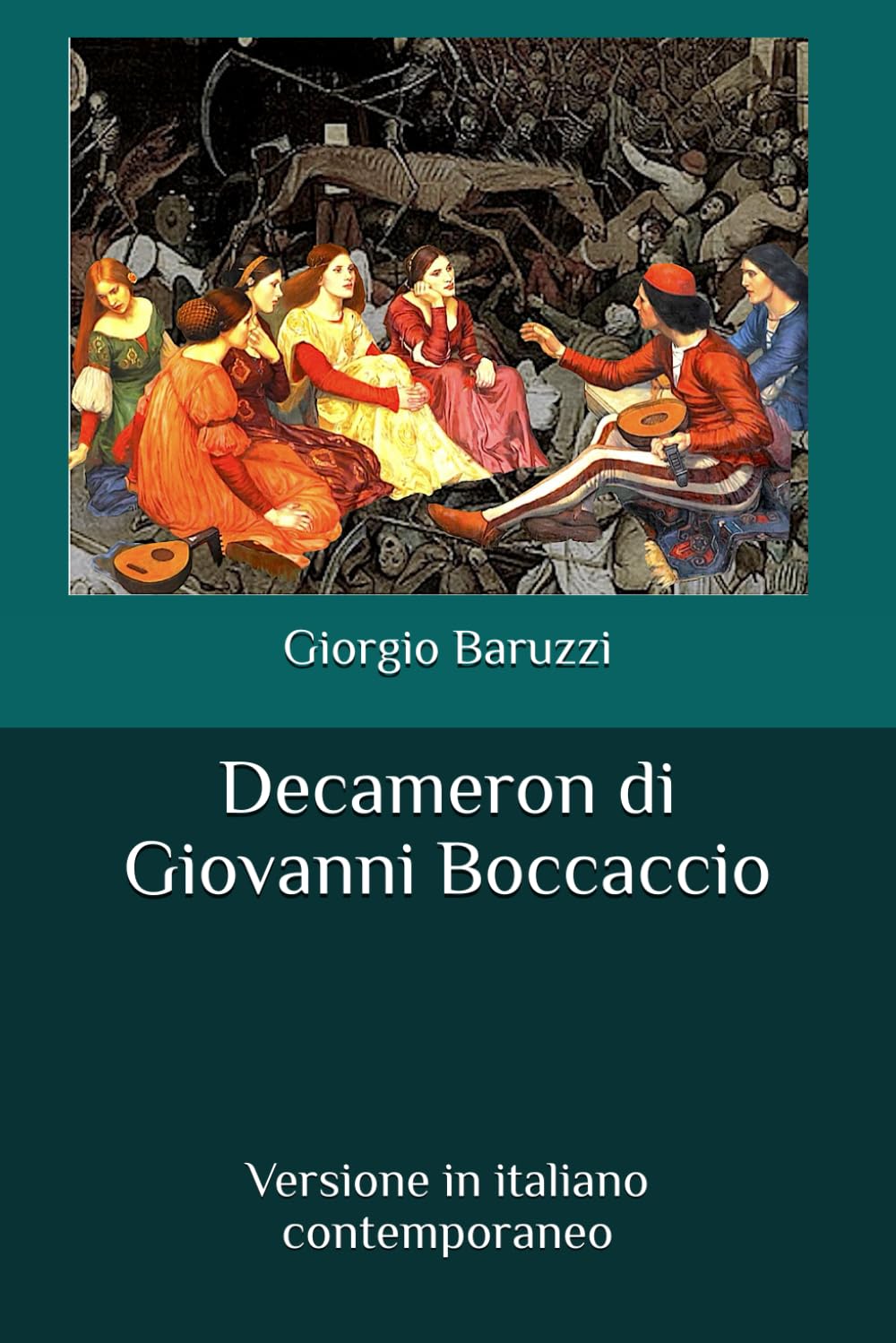 Decameron di Giovanni Boccaccio: Versione in italiano contemporaneo (Letteratura italiana)