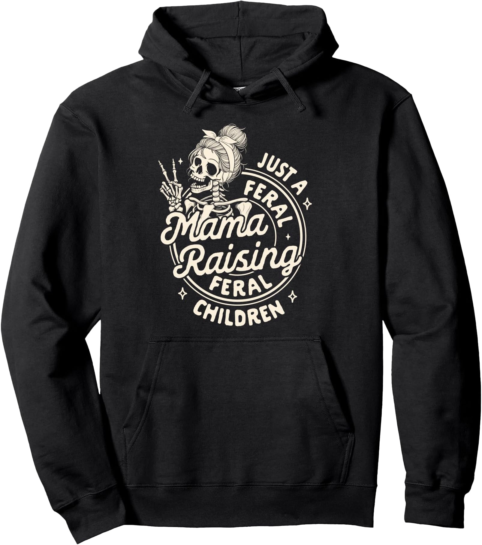 Mom Life Mother’s Day Just Freal Mama Raising A Feral Child Pullover Hoodie