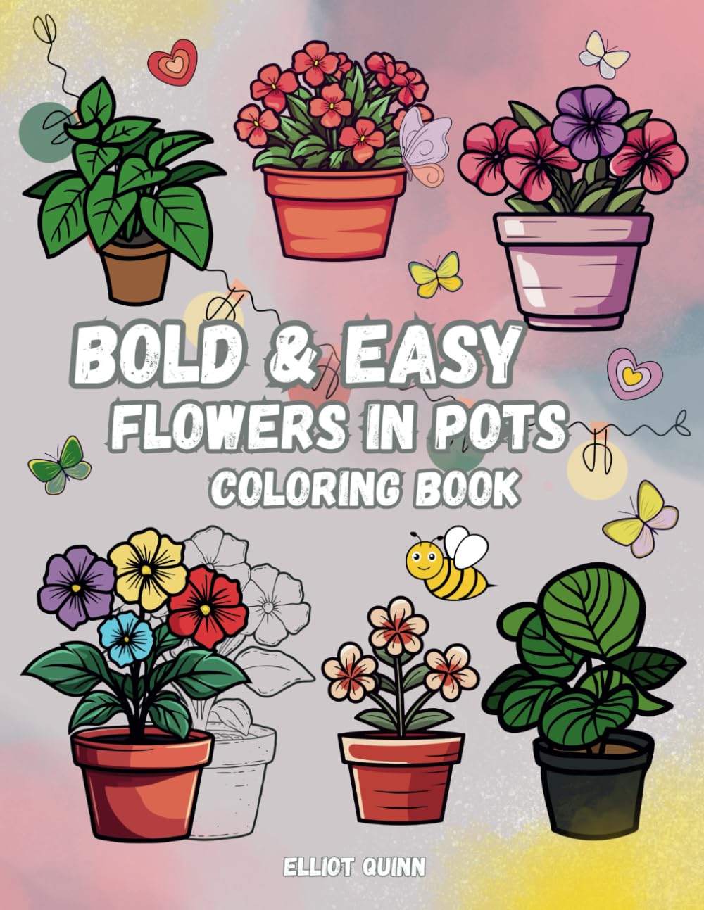 Bold and Easy Flowers in Pots Coloring Book: 50+ Large and Simple Designs for Kids, Adults and Seniors
