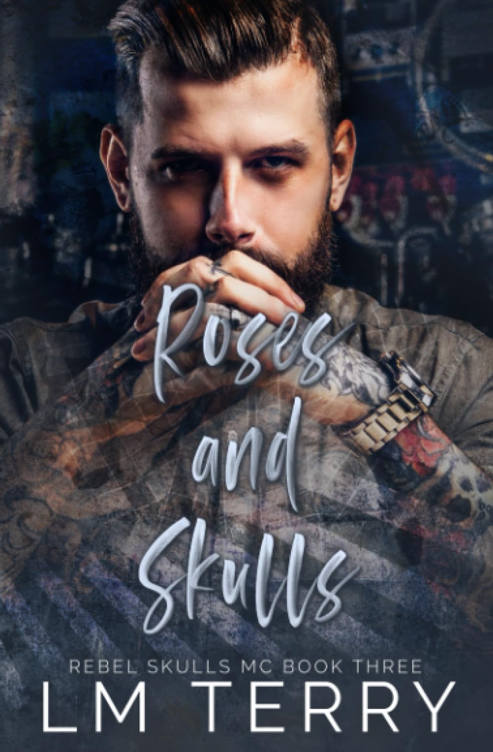 Roses and Skulls: 3 (Rebel Skull MC Series)