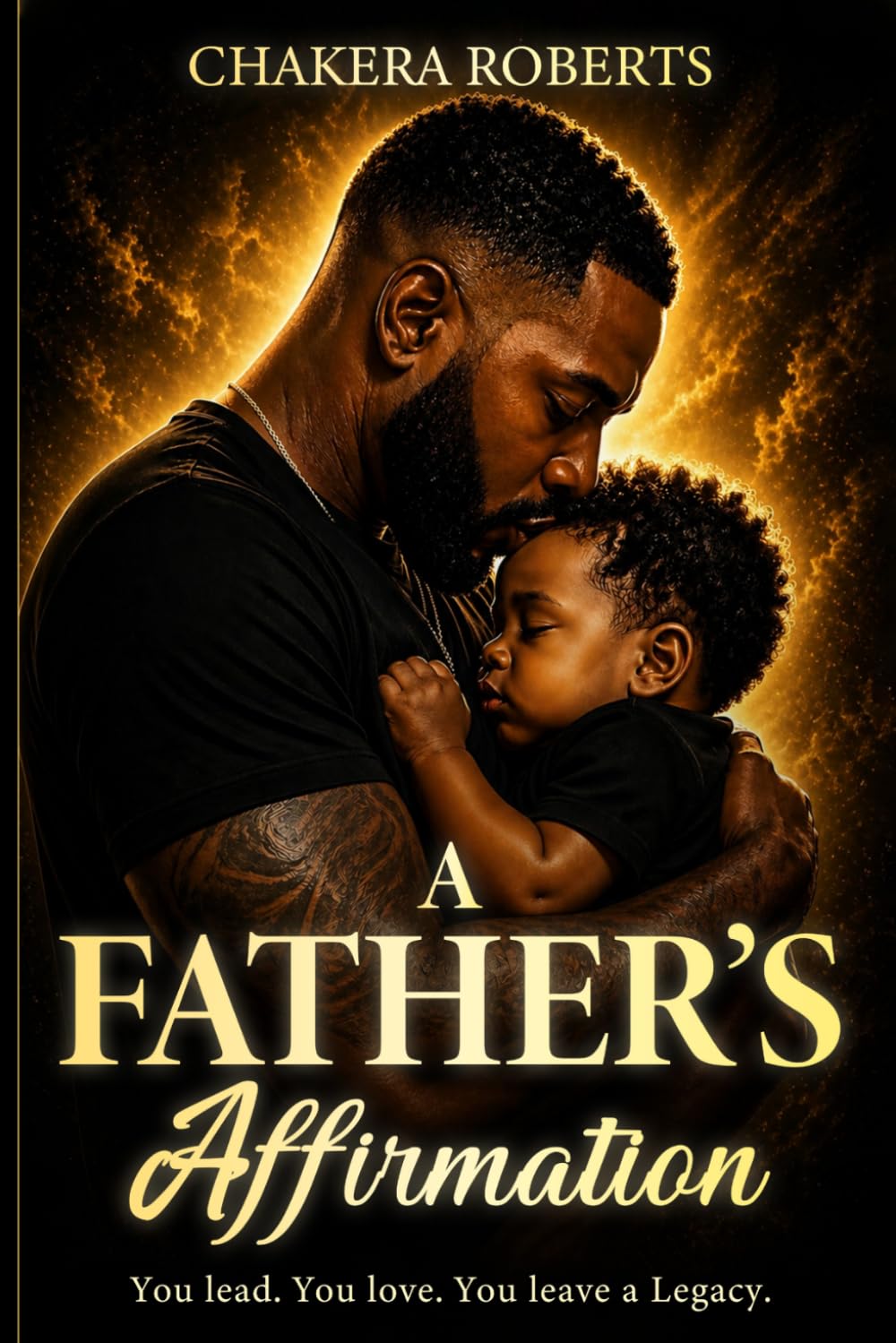 A Father’s Affirmation: You Lead. You Love. You Leave a Legacy.