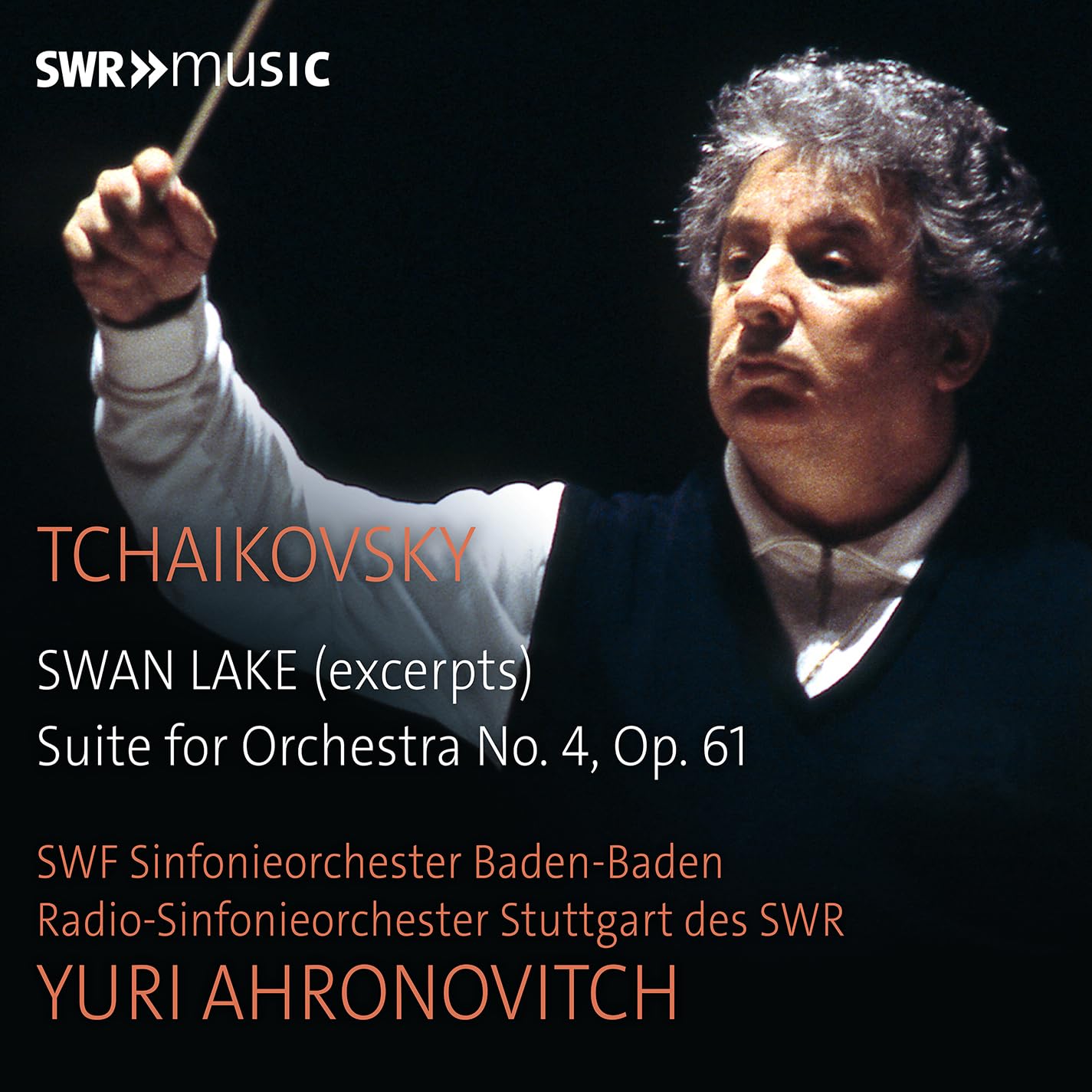 Pyotr Ilyich Tchaikovsky: Swan Lake (excerpts); Suite for Orchestra No. 4, Op. 61