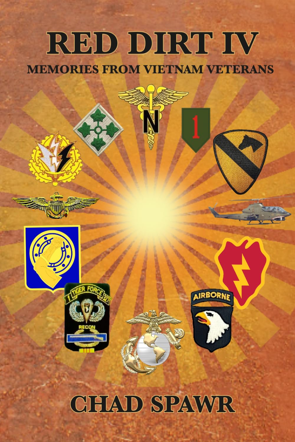 Red Dirt IV: Memories From Vietnam Veterans (A Collection of Vietnam Veterans Experiences)