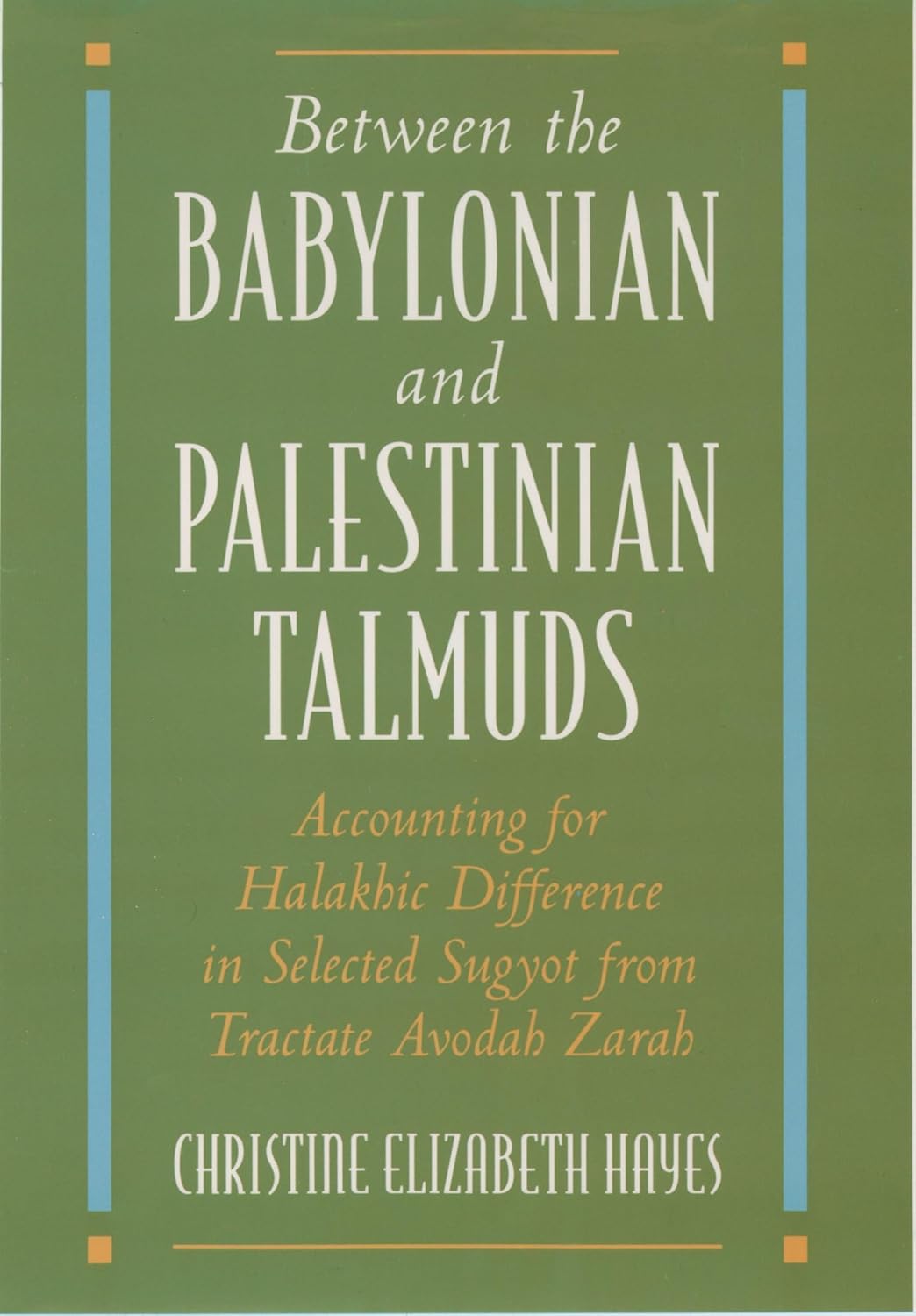 Between the Babylonian and Palestinian Talmuds: Accounting for Halakhic Difference in Selected Sugyot from Tractate Avodah Zarah