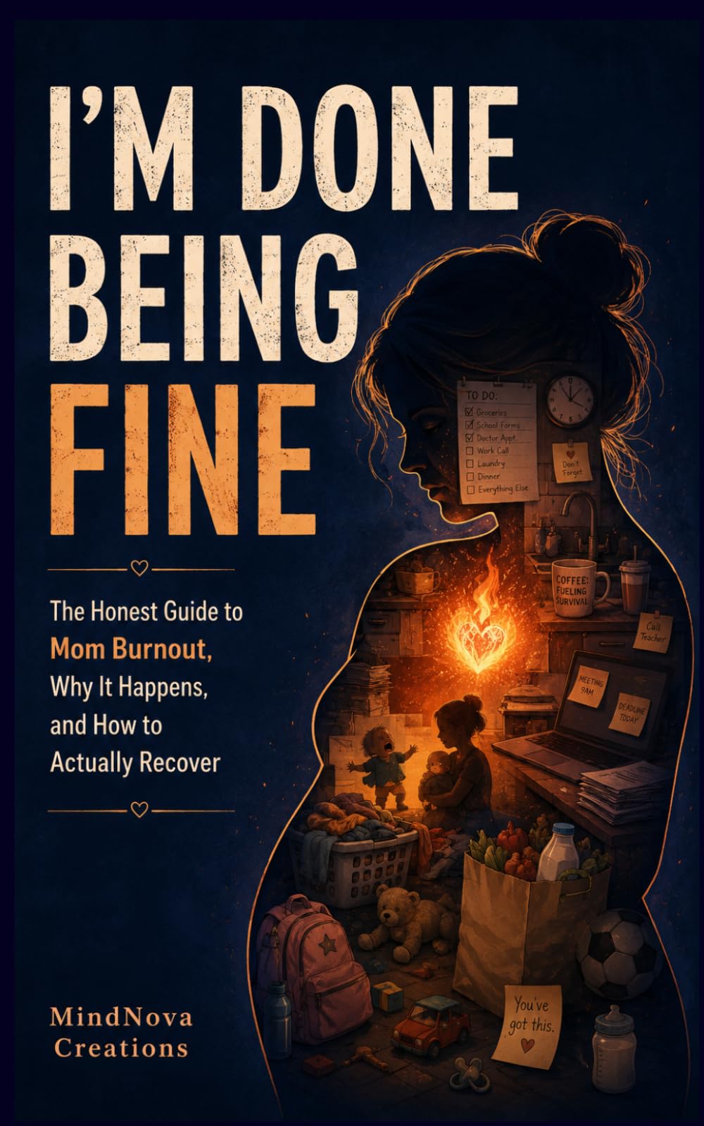 I'M DONE BEING FINE: The Honest Guide to Mom Burnout, Why It Happens, and How to Actually Recover/ "You've been keeping everyone else together. Who's keeping you together?"