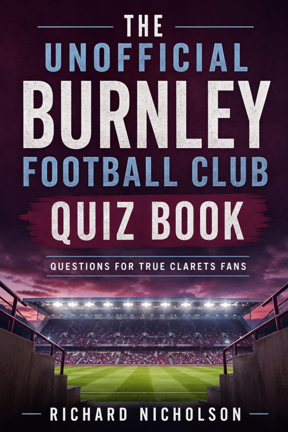 The Unofficial Burnley Football Club Quiz Book