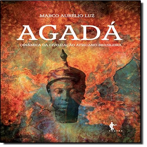 Agada. Dinâmica da Civilização Africano-Brasileira
